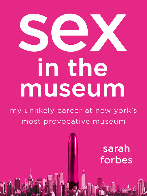 Title details for Sex in the Museum by Sarah Forbes - Wait list